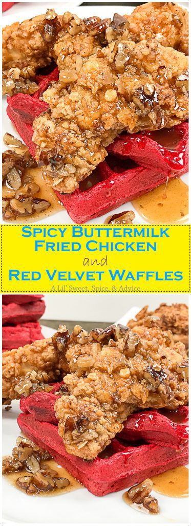 Spicy Buttermilk Fried Chicken and Red Velvet Waffles with Spicy Butter Pecan Syrup -- This is not your average chicken and waffles. The buttermilk fried chicken has a nice kick as well as the homemade butter pecan syrup which starts off sweet and then finishes with a kick. -- lilsweetspiceadvice.com