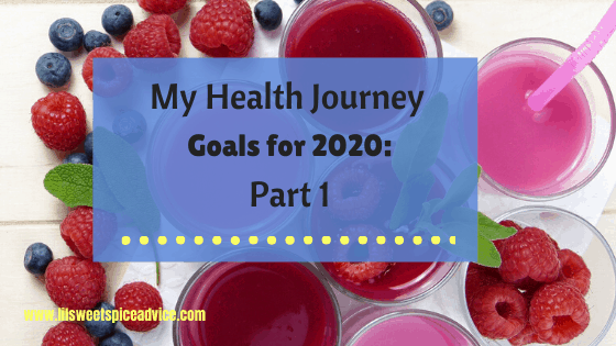 My Healthy Journey Goals for 2020: Part 1 -- I wanted to share my health journey goals for 2020 with you all. I have come up with a plan to reverse my autoimmune and chronic diseases. See what I am planning to do. -- lilsweetspiceadvice.com #alssa #healthgoals #healthgoals2020 #healthjourney 